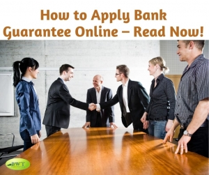 How to Apply Bank Guarantee Online â€“ Read Now! 